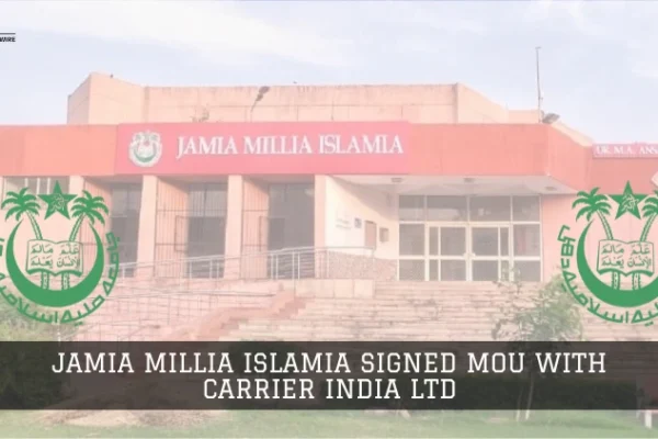 Jamia Millia Islamia signed MOU with Carrier India Ltd Jamia Millia Islamia signed MOU with Carrier India Ltd