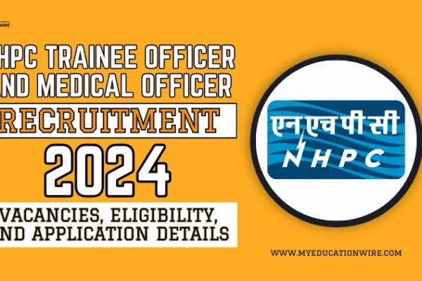 NHPC Trainee Officer and Medical Officer Recruitment 2024: Vacancies, Eligibility, and Application Details NHPC Trainee Officer and Medical Officer Recruitment 2024