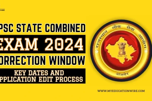 RPSC State Combined Exam 2024 Correction Window: Key Dates and Application Edit Process RPSC State Combined Exam 2024 Correction Window