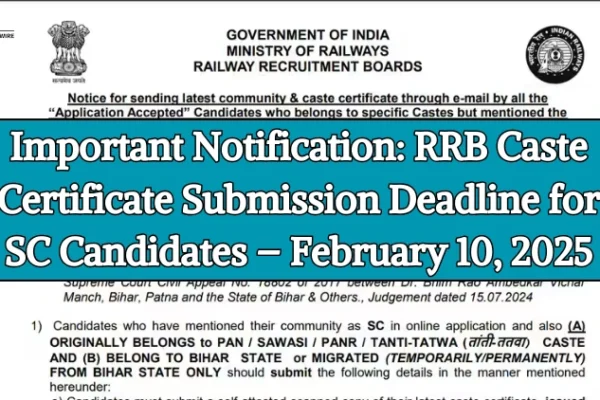 RRB Caste Certificate Submission Deadline for SC Candidates