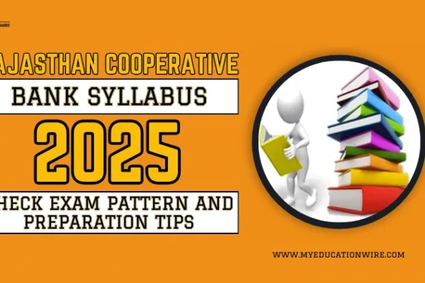 Rajasthan Cooperative Bank Syllabus 2025: Check Exam Pattern and Preparation Tips Rajasthan Cooperative Bank Syllabus 2025