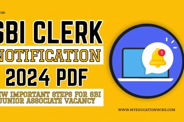 SBI Clerk Notification 2024 PDF: Few Important Steps for SBI Junior Associate Vacancy SBI Clerk Notification 2024
