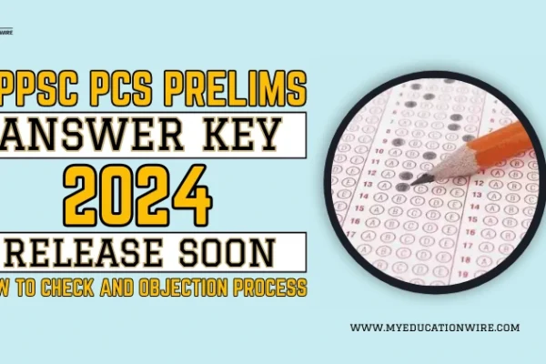UPPSC PCS Prelims Answer Key 2024 Released: How to Check and Objection Process UPPSC PCS Prelims Answer Key 2024