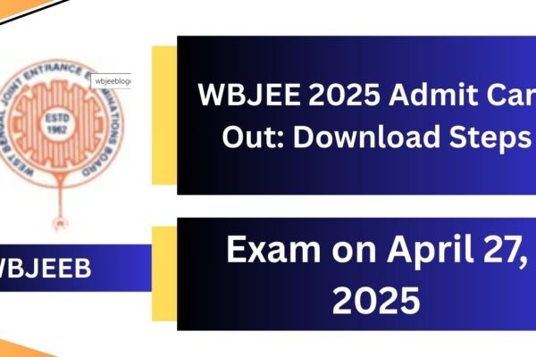 WBJEE 2025 Admit Card Out: Download Steps WBJEE 2025 Admit Card Out Download Steps