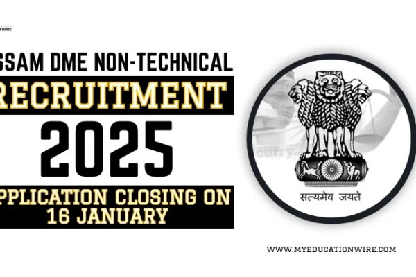 Assam DME Non-Technical Recruitment 2025: Application Closing on 16 January Assam DME Non-Technical Recruitment 2025