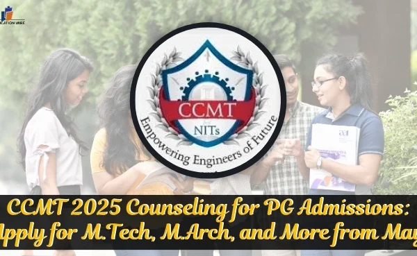 CCMT 2025 Counseling for PG Admissions