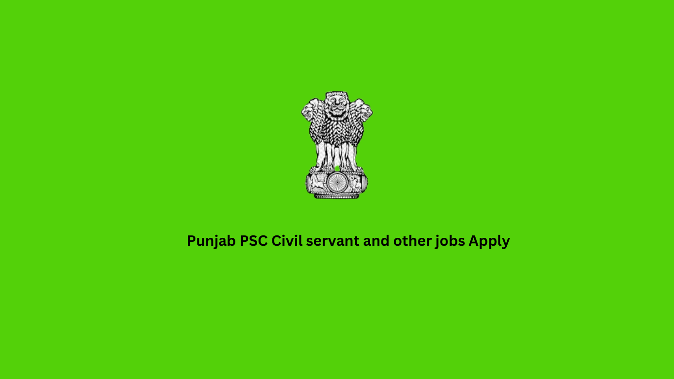 Punjab PSC civil servant and other jobs apply