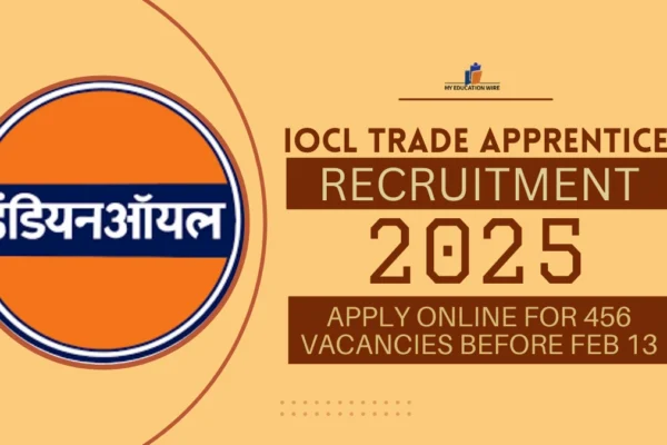 IOCL Trade Apprentice Recruitment 2025: Apply Online for 456 Vacancies Before Feb 13 IOCL Trade Apprentice Recruitment 2025