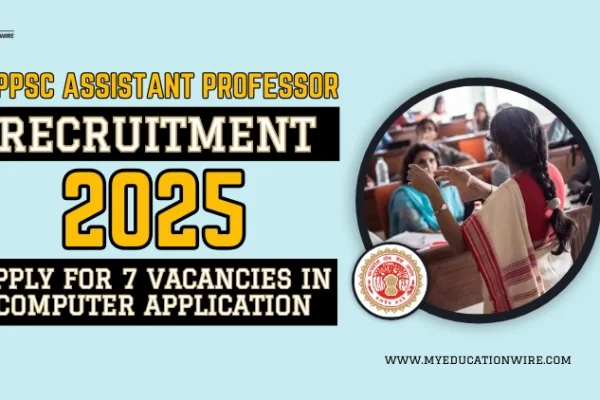 MPPSC Assistant Professor Recruitment 2025: Apply for 7 Vacancies in Computer Application MPPSC Assistant Professor Recruitment 2025