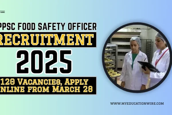 MPPSC Food Safety Officer Recruitment 2025: 120 Vacancies, Apply Online from March 28 MPPSC Food Safety Officer Recruitment 2025