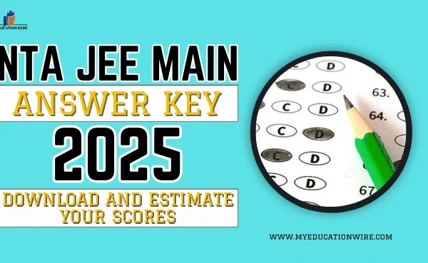 NTA JEE Main Final Answer Key Released 2025: Download and Estimate Your Scores NTA JEE Main Answer Key 2025