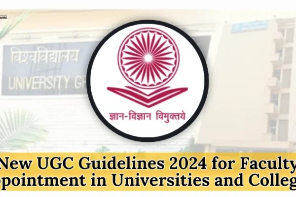 New UGC Guidelines 2024 for Faculty Appointment in Universities and Colleges New UGC Guidelines 2024