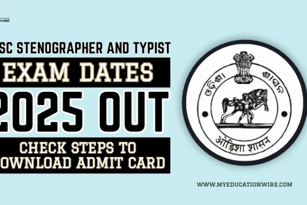 OSSC Stenographer and Typist Exam Dates 2025 Admit Card Out: Check Steps to Download Admit Card OSSC Stenographer and Typist Exam Dates 2025