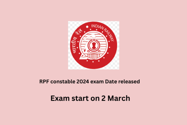 RPF Constable 2024 exam dates released starting 2 March 2025 RPF constable 2024 exam Date released -