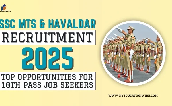 SSC MTS & Havaldar Recruitment 2025: Top Opportunities for 10th Pass Job Seekers SSC MTS and Havaldar Recruitment 2025