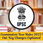 UPSC CSE Examination New Rules 2025