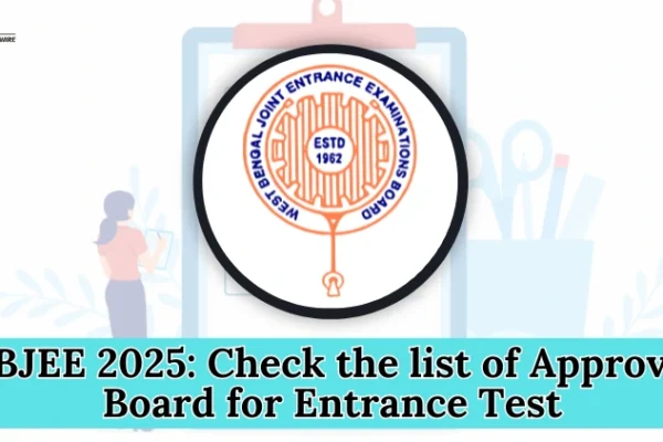 WBJEE 2025: Check the list of Approved Board for Entrance Test WBJEE 2025
