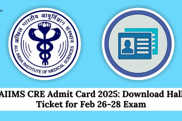 AIIMS CRE Admit Card 2025