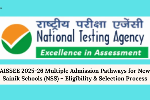 AISSEE 2025-26 Multiple Admission Pathways for New Sainik Schools (NSS) – Eligibility & Selection Process AISSEE 2025-26 Multiple Admission Pathways for New Sainik Schools