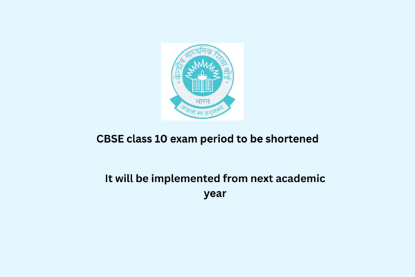 CBSE class 10 exam period to be shortened CBSE class 10 exam period to be shortened