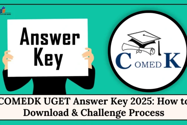 COMEDK UGET Answer Key 2025 Released today 28 May How to Download & Challenge Process COMEDK UGET Answer Key 2025