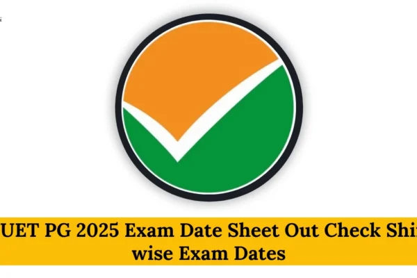 CUET PG 2025 Admit Card Out: Its Mandatory to take at examination center CUET PG 2025 Exam Date Sheet Out Check Shift wise Exam Dates