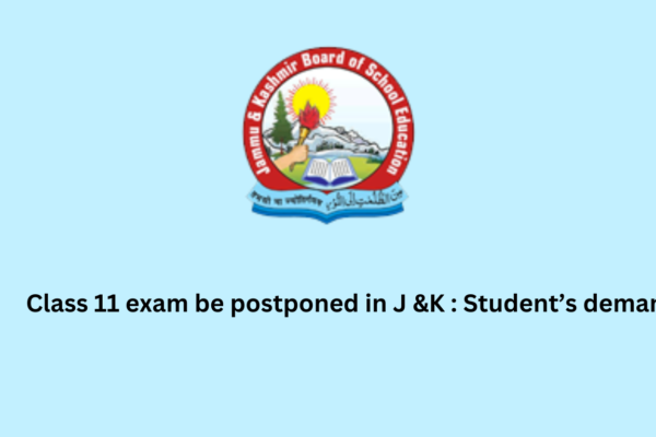 Class 11 exam be postponed in J&K : Student’s demand Class 11 exam be postponed in J &K : Student’s demand