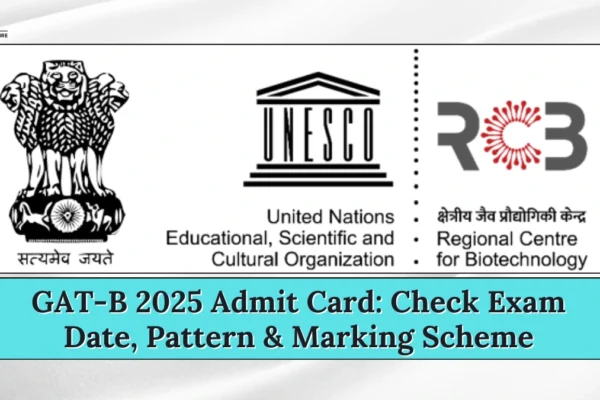 GAT-B 2025 Admit Card Out: Check Exam Date, Pattern & Marking Scheme GAT-B 2025 Admit Card