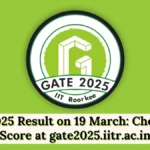 GATE 2025 Result on 19 March