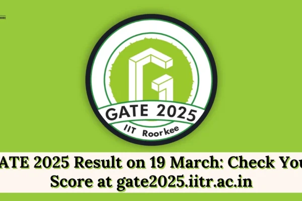 GATE 2025 Result on 19 March