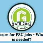 GATE Score for PSU jobs - What score is needed?