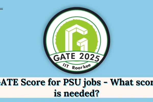 GATE Score for PSU jobs – What score is needed? GATE Score for PSU jobs - What score is needed?