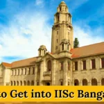 How to Get into IISc Bangalore?