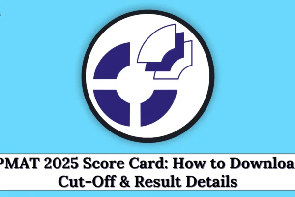IPMAT 2025 Score Card: How to Download, Cut-Off & Result Details IPMAT 2025 Score Card