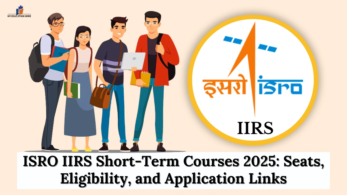 ISRO IIRS Short-Term Courses 2025: Seats and Application Links