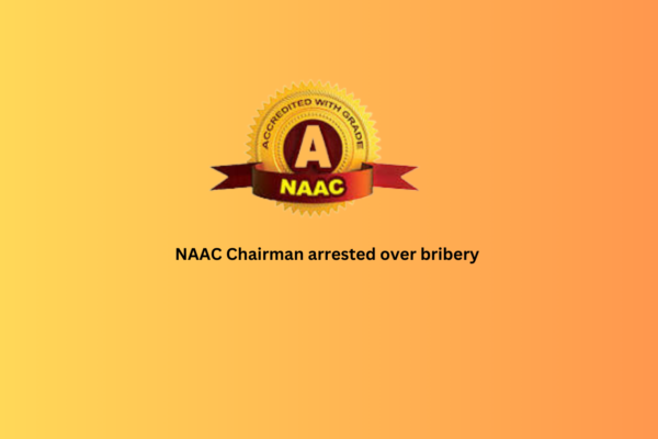 NAAC Chairman arrested over bribery NAAC Chairman arrested over bribery