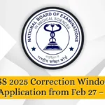 NEET SS 2025 Correction Window