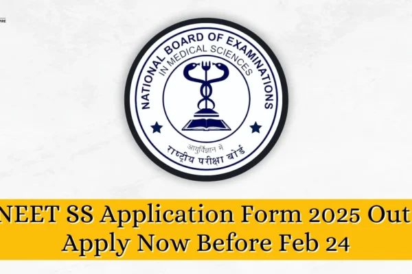 NEET SS Application Form 2025