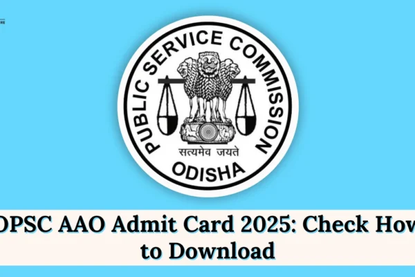 OPSC AAO Admit Card 2025