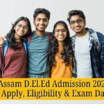 SCERT Assam D.El.Ed Admission 2025