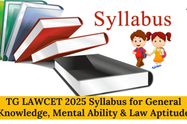 TG LAWCET 2025 Syllabus for General Knowledge, Mental Ability & Law Aptitude TG LAWCET 2025 Syllabus