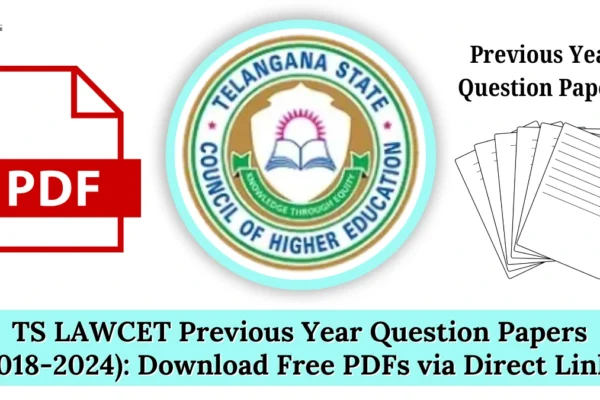 TS LAWCET Previous Year Question Papers (2018-2024): Download Free PDFs via Direct Links TS LAWCET Previous Year Question Papers