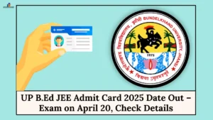 UP B.Ed JEE Admit Card 2025