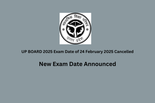 UP BOARD 2025 Exam Date of 24 February 2025 Cancelled UP BOARD 2025 Exam Date of 24 February 2025 Cancelled
