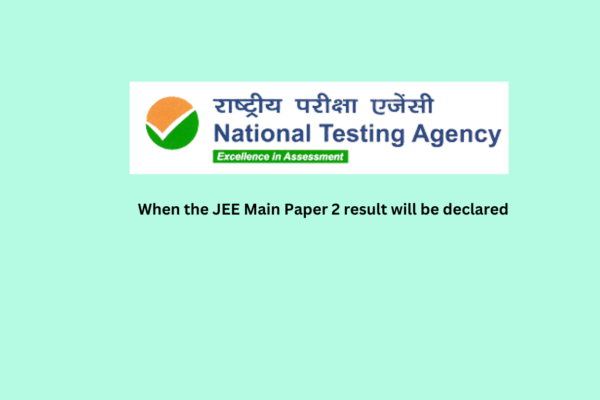 JEE Main Paper 2 Result out final answer key released on Saturday When the JEE Main Paper 2 result will be declared