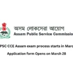 APSC CCE Assam exam process starts in March