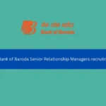 Bank of Baroda Senior Relationship Managers recruitment