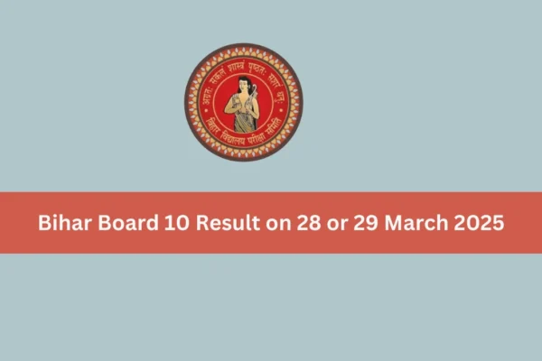 Bihar Board 10 Result 2025 Declared On 29 March 2025 Bihar Board 10 Result on 28 or 29 March 2025
