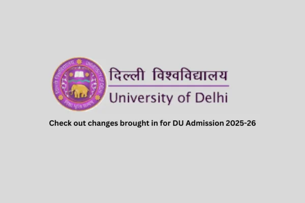 Check out changes brought in for DU Admission 2025-26