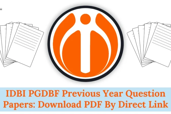 IDBI PGDBF Previous Year Question Papers: Download PDF By Direct Link IDBI PGDBF Previous Year Question Papers